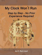 My Clock Won't Run, Step by Step No Prior Experience Required
