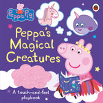 Peppa Pig: Peppa's Magical Creatures