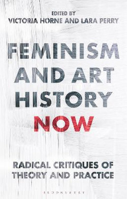 Feminism and Art History Now Feminism and Art History Now