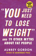 You Just Need to Lose Weight You Just Need to Lose Weight