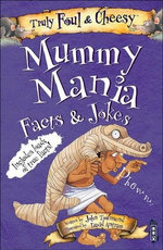 Truly Foul and Cheesy: Mummy Mania