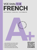 A+ VCE Units 1-4 French Study Notes and Practice Exams