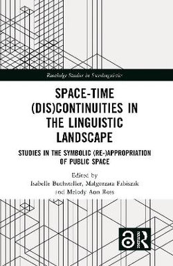 Space-Time (Dis)continuities in the Linguistic Landscape Space-Time (Dis)continuities in the Linguistic Landscape