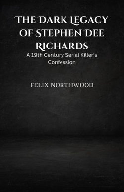 The Dark Legacy of Stephen Dee Richards The Dark Legacy of Stephen Dee Richards
