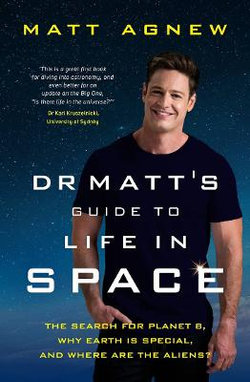 Dr Matt's Guide to Life in Space