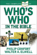 Complete Book Of Who's Who In The Bible, The