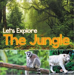 Let's Explore the Jungle Let's Explore the Jungle
