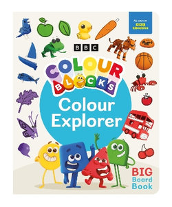 Colourblocks Colour Explorer: A Big Board Book Colourblocks Colour Explorer: A Big Board Book