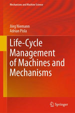 Life-Cycle Management of Machines and Mechanisms