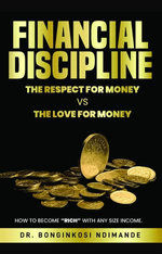 Financial Discipline: How to Become “Rich” With Any Size Income