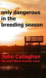 Only Dangerous In The Breeding Season