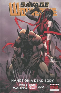 Savage Wolverine - Volume 2: Hands On A Dead Body (marvel Now)