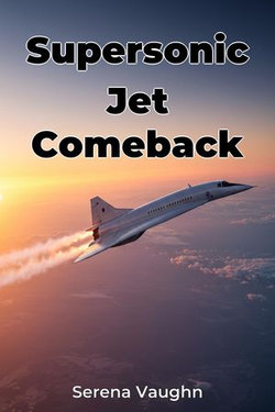 Supersonic Jet Comeback Supersonic Jet Comeback
