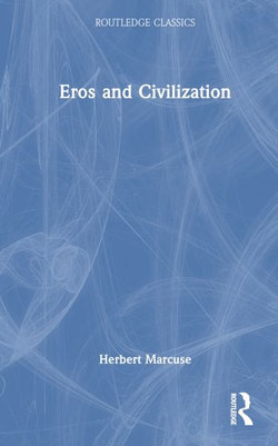 Eros and Civilization Eros and Civilization