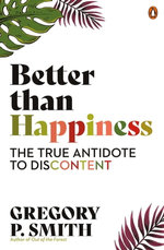 Better than Happiness Better than Happiness