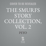 The Smurfs Story Collection, Vol. 2 Lib/E