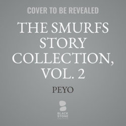 The Smurfs Story Collection, Vol. 2 Lib/E The Smurfs Story Collection, Vol. 2 Lib/E