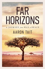 Far Horizons: A Journey from War to Peace Far Horizons: A Journey from War to Peace