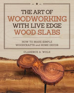 The Art of Woodworking with Live Edge Wood Slabs