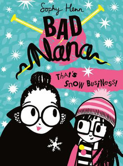 That’s Snow Business! (Bad Nana, Book 3)