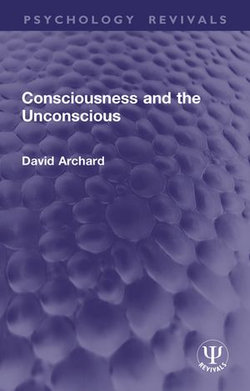 Consciousness and the Unconscious