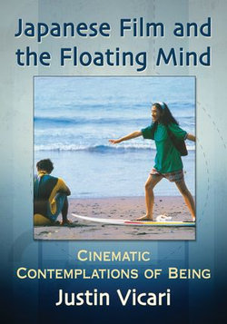 Japanese Film and the Floating Mind Japanese Film and the Floating Mind