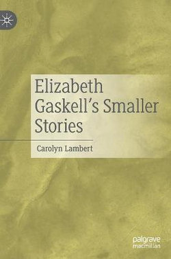 Elizabeth Gaskell's Smaller Stories