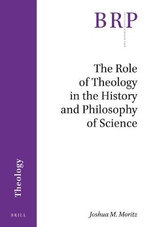 The Role of Theology in the History and Philosophy of Science