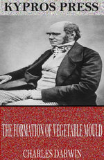 The Formation of Vegetable Mould Through the Action of Worms