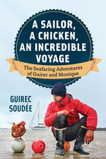 A Sailor, A Chicken, An Incredible Voyage A Sailor, A Chicken, An Incredible Voyage