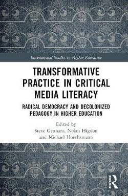 Transformative Practice in Critical Media Literacy Transformative Practice in Critical Media Literacy