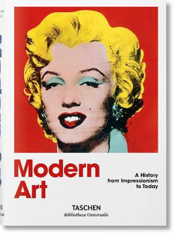 Modern Art. a History from Impressionism to Today Modern Art. a History from Impressionism to Today