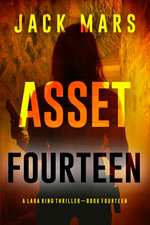 Asset Fourteen (A Lara King Espionage Thriller—Book 14)