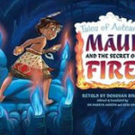 Maui and the Secret of Fire