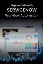 Beginner’s Guide to ServiceNow Workflow Automation