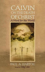 Calvin on the Death of Christ