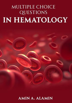 Multiple Choice Questions in Hematology Multiple Choice Questions in Hematology