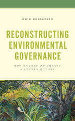 Reconstructing Environmental Governance Reconstructing Environmental Governance