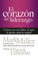 El corazón del liderazgo El corazón del liderazgo