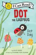 Dot the Ladybug: Dot Day Dot the Ladybug: Dot Day