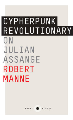 Cypherpunk Revolutionary: On Julian Assange: Short Black 9 The