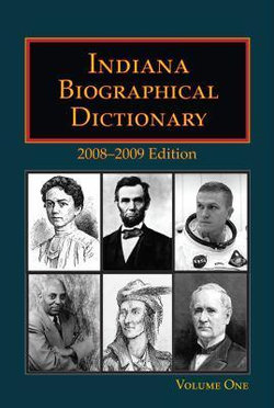 Indiana Biographical DIctionary - 2008-2009 Edition