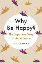Why Be Happy? Why Be Happy?