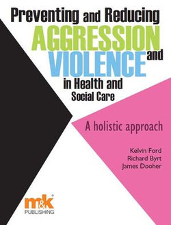 Preventing and Reducing Aggression and Violence in Health and Social Care