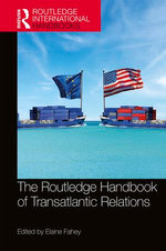 The Routledge Handbook of Transatlantic Relations The Routledge Handbook of Transatlantic Relations