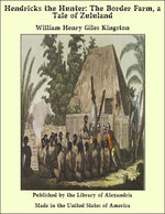 Hendricks the Hunter: The Border Farm, a Tale of Zululand