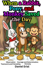 When a Rabbit, Pony, and Monkey Saved the Day