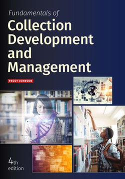Fundamentals of Collection Development and Management, Fourth Edition Fundamentals of Collection Development and Management, Fourth Edition