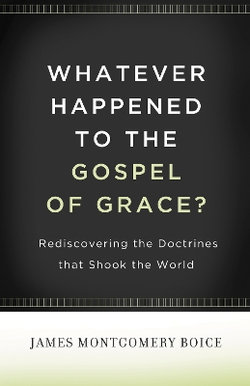 Whatever Happened to The Gospel of Grace?