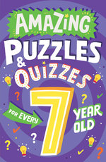 Amazing Quizzes and Puzzles Every 7 Year Old Wants to Play Amazing Quizzes and Puzzles Every 7 Year Old Wants to Play